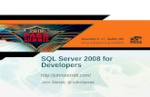 SQL Server 2008 for Developers  John Sterrett, @JohnSterrett.