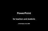 PowerPoint for teachers and students C MacFadyen, Dec 2008.