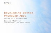 Developing Better PhoneGap Apps Session 608 / DevLearn 2013 Daniel Pfeiffer Lead Developer / Float Mobile Learning.