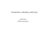 Protection, identity, and trust Jeff Chase Duke University.