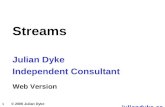 1 © 2006 Julian Dyke Streams Julian Dyke Independent Consultant   Web Version
