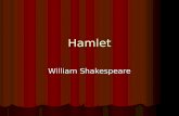 Hamlet William Shakespeare. Publication Written during the first part of the seventeenth century (probably in 1600 or 1601), Hamlet was probably first.