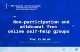 ”Non-participation and witdrawal from online self-help groups” TTeC 12.06.06 anne-grete.sandaunet@telemed.no anne-grete.sandaunet@telemed.no.