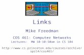Links Mike Freedman COS 461: Computer Networks Lectures: MW 10-10:50am in CS 104