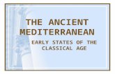 THE ANCIENT MEDITERRANEAN EARLY STATES OF THE CLASSICAL AGE.