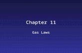 Chapter 11 Gas Laws. Objectives Describe the properties of gases Describe the Kinetic Molecular Theory, Ideal Gases Explain air pressure and barometers.
