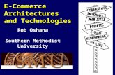E-Commerce Architectures and Technologies Rob Oshana Southern Methodist University.
