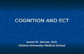 COGNITION AND ECT Iannis M. Zervas, M.D. Athens University Medical School.