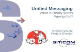 Unified Messaging What is Really Worth Paying For? Morten Schultz Project Director.