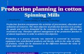 Production planning in cotton Spinning Mills Lecture: spinning mills Cotton Ginning & Spinning Technology 1 By M.H.Rana PgD in CIT(JU) and MBA in Textile.