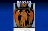 Rabies.  Rabies is the most lethal of all infectious diseases.  Even the most extreme modern medical interventions are usually not successful.  The.