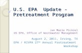 U.S. EPA Update - Pretreatment Program August 2, 2011, Irving, TX EPA / RIVPA 27 th Annual Pretreatment Workshop Jan Marie Pickrel US EPA, Office of Wastewater.