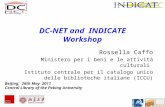 Rossella Caffo Ministero per i beni e le attività culturali Istituto centrale per il catalogo unico delle biblioteche italiane (ICCU) DC-NET and INDICATE.