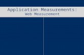 Application Measurements: Web Measurement. Motivation Web is the single most popular Internet application. Measurement can be very useful.