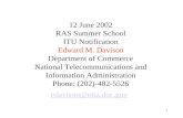 1 12 June 2002 RAS Summer School ITU Notification Edward M. Davison Department of Commerce National Telecommunications and Information Administration Phone: