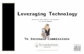 “Inspiring Dreams, Realizing Potential” L everaging T echnology Written by Chris Brewer & Jon Cantrell, TLI Faculty Members To Increase Commissions.