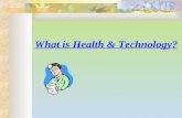 What is Health & Technology?. What is Health & Technology Health is all about feeling good. There are 3 sides to health. This is called the HEALTH TRIANGLE.