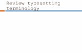 Review typesetting terminology. Terminology  Loose line abcdefghijklmnopqrstuvwxyz.