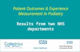 1 Patient Outcomes & Experience Measurement in Podiatry Results from two NHS departments.