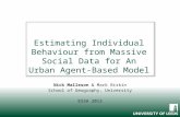 Estimating Individual Behaviour from Massive Social Data for An Urban Agent-Based Model Nick Malleson & Mark Birkin School of Geography, University ESSA.