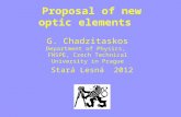 Proposal of new optic elements G. Chadzitaskos Department of Physics, FNSPE, Czech Technical University in Prague Stará Lesná 2012.