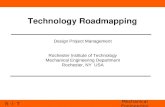 R. I. T Mechanical Engineering Technology Roadmapping Design Project Management Rochester Institute of Technology Mechanical Engineering Department Rochester,