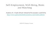 Self-Employment, Well-Being, Rents and Matching APE/ETE Masters Course Andrew E. Clark (Paris School of Economics and IZA)