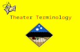 TheaterTerminologyTheaterTerminology. Places This is called by the stage manager when it is time for the actors to be in their proper positions for the.