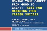MOVING YOUR CAREER FROM GOOD TO GREAT: KEYS FOR MANAGING YOUR CAREER SUCCESS JOAN M. LAKOSKI, PH.D. JML27@PITT.EDU ASSOCIATE VICE CHANCELLOR FOR ACADEMIC.
