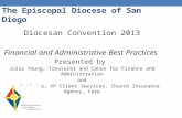 The Episcopal Diocese of San Diego Diocesan Convention 2013 Financial and Administrative Best Practices Presented by Julie Young, Treasurer and Canon for.