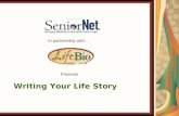 Writing Your Life Story In partnership with…. Presents.