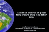 Statistical analysis of global temperature and precipitation data Imre Bartos, Imre Jánosi Department of Physics of Complex Systems Eötvös University.
