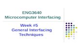 ENG3640 Microcomputer Interfacing Week #5 General Interfacing Techniques.