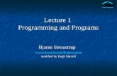 Lecture 1 Programming and Programs Bjarne Stroustrup  modified by Hugh Murrell.
