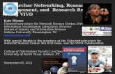 Researcher Networking, Research Management, and Research Reporting Using VIVO Katy Börner Cyberinfrastructure for Network Science Center, Director Information.