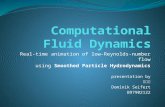 Real-time animation of low-Reynolds-number flow using Smoothed Particle Hydrodynamics presentation by 薛德明 Dominik Seifert B97902122.