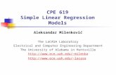 CPE 619 Simple Linear Regression Models Aleksandar Milenković The LaCASA Laboratory Electrical and Computer Engineering Department The University of Alabama.