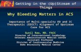 Why Bleeding Matters in ACS Importance of Multi-specialty ED and IC Therapeutic (EDICT) Alignment of Upstream Care for ACS Sunil Rao, MD, FACC Director.