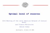 Optimal level of reserves Washington, October 20 2006 XXIV Meeting of the Latin American Network of Central Banks and Finance Ministries Adrián Armas.