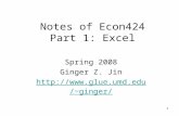 1 Notes of Econ424 Part 1: Excel Spring 2008 Ginger Z. Jin ginger