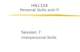 HN1104 Personal Skills and IT Session 7 Interpersonal Skills.