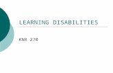 LEARNING DISABILITIES KNR 270. Learning Disabilities  Individuals with learning disabilities have above average, average, or near average intelligence.