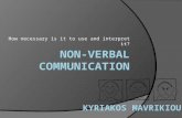 How necessary is it to use and interpret it?. Non-verbal Communication  Nonverbal communications is the process of communication through sending and.