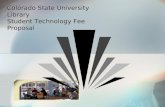 Colorado State University Library Student Technology Fee Proposal.