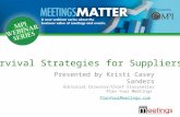 Survival Strategies for Suppliers Presented by Kristi Casey Sanders Editorial Director/Chief Storyteller Plan Your Meetings PlanYourMeetings.com.