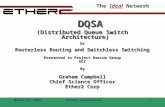 September 16, 2015Ether2 Corporation1 DQSA DQSA (Distributed Queue Switch Architecture) Or Routerless Routing and Switchless Switching Presented to Project.