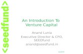 QUARTERLY REPORT, APR-JUN 2007 An Introduction To Venture Capital Anand Lunia Executive Director & CFO, SEEDfund anand@seedfund.in.
