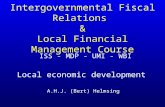 Intergovernmental Fiscal Relations & Local Financial Management Course ISS - MDP - UMI - WBI Local economic development A.H.J. (Bert) Helmsing.