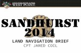 LAND NAVIGATION BRIEF CPT JARED COIL. Land Navigation Purpose This brief will explain the outcomes, resource and training requirements needed to execute.