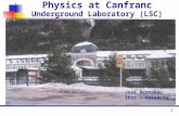 1 Physics at Canfranc Underground Laboratory (LSC) José Bernabéu IFIC – Valencia.